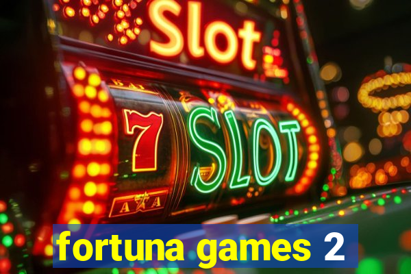 fortuna games 2